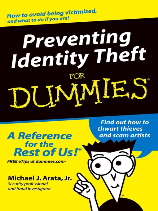 Title details for Preventing Identity Theft For Dummies by Michael J. Arata, Jr. - Available